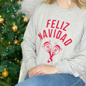 Feliz Navidad Christmas Sweatshirt from Not On The High Street