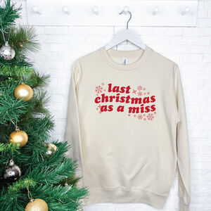 Last Christmas As A Miss Vanilla Christmas Sweatshirt from Not On The High Street