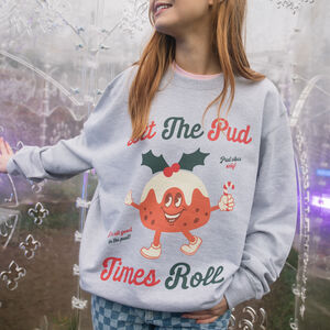 Let The Pud Times Roll Women's Christmas Jumper from Not On The High Street