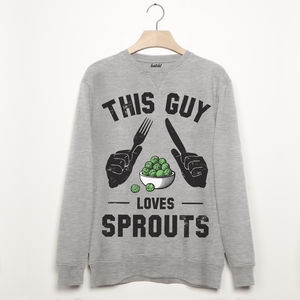 This Guy Loves Sprouts Mens Christmas Sweatshirt from Not On The High Street